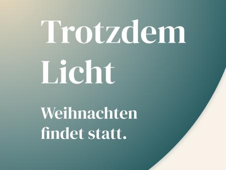 Ökumenische Aktion «Trotzdem Weihnachten, Trotzdem Licht»